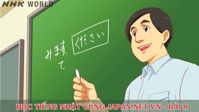Cùng nhau học tiếng Nhật NHK - Bài 8: Xin thầy nói lại một lần nữa