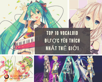 Vocaloid là gì? TOP 10 Vocaloid được yêu thích nhất thế giới
