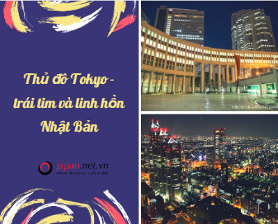 Thủ đô Tokyo - trái tim và linh hồn Nhật Bản