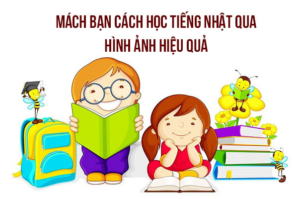 Mách bạn cách học tiếng nhật qua hình ảnh hiệu quả