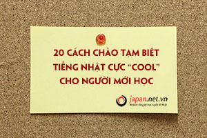 20 Cách chào tạm biệt tiếng nhật cực COOL cho người mới học