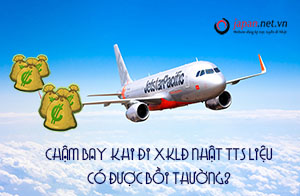 Chậm bay khi đi XKLĐ Nhật TTS liệu có được bồi thường?