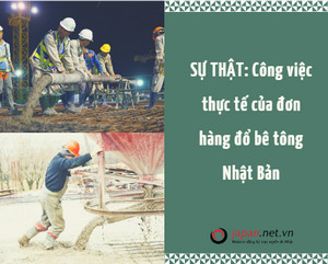 SỰ THẬT: Công việc thực tế của đơn hàng đổ bê tông Nhật Bản