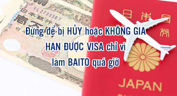 Đừng để bị HỦY hoặc KHÔNG GIA HẠN ĐƯỢC VISA chỉ vì làm BAITO quá giờ