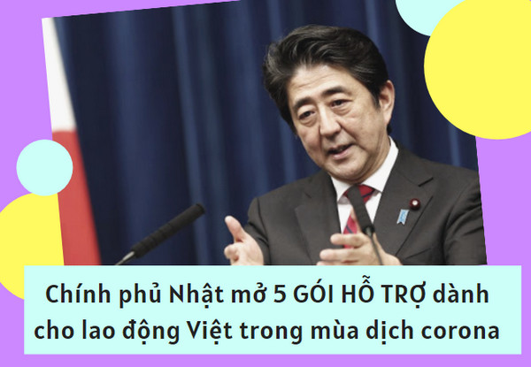 Chính phủ Nhật mở 5 GÓI HỖ TRỢ dành cho TTS Việt trong mùa dịch corona