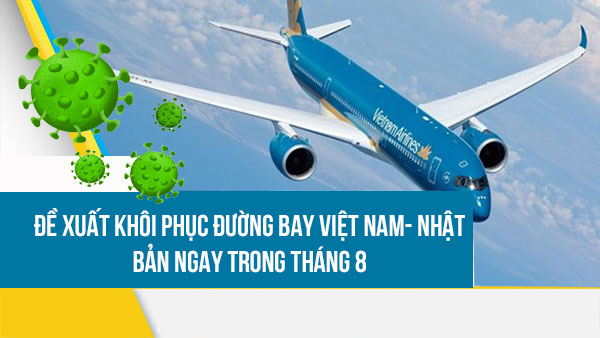 Đề xuất khôi phục đường bay Việt Nam- Nhật Bản ngay trong tháng 8