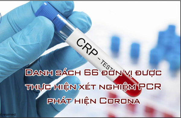 Danh sách 66 đơn vị được thực hiện xét nghiệm PCR phát hiện Corona