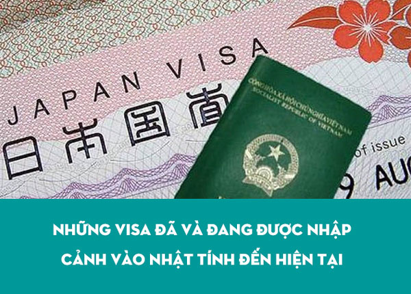 Những visa ĐÃ và ĐANG được nhập cảnh vào Nhật tính đến hiện tại