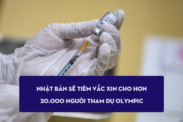 Nhật Bản sẽ tiêm vắc xin cho hơn 20.000 người tham dự Olympic