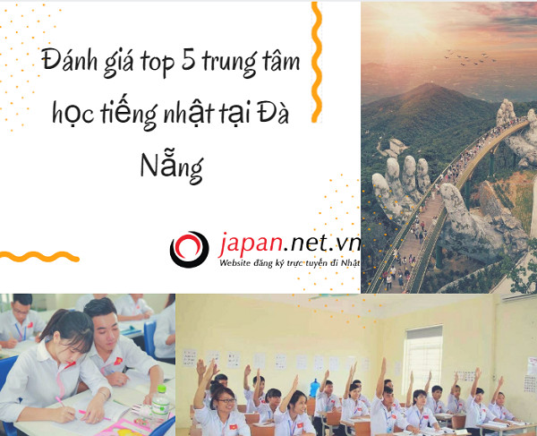 Đánh giá top 5 trung tâm học tiếng nhật tại Đà Nẵng