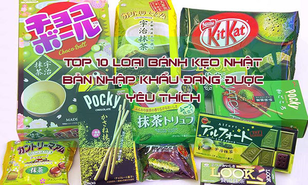 Top 10 loại bánh kẹo Nhật Bản nhập khẩu đang được yêu thích