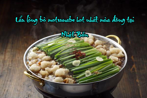 lẩu motsunabe, lẩu lòng bò Nhật Bản sưởi ấm ngày đông