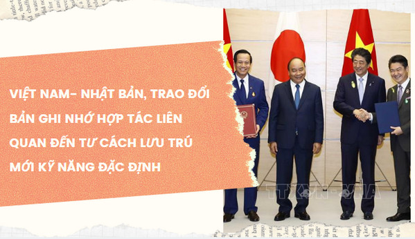 HOT NEW: Việt Nam- Nhật Bản trao đổi bản ghi nhớ hợp tác liên quan đến KỸ NĂNG ĐẶC ĐỊNH
