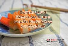 Surimi là gì? Cách làm surimi chuẩn Nhật càng ăn càng mê
